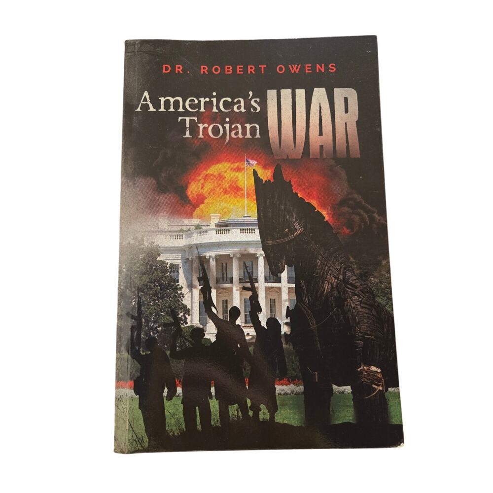 America’s Trojan War Dr. Robert Owens 2016 Signed 1st Ed Constitutional History